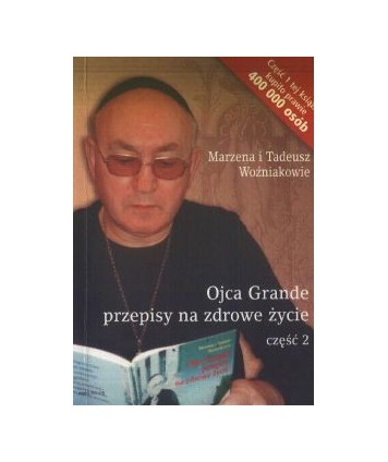 Ojca Grande przepisy na zdrowe życie. Część druga