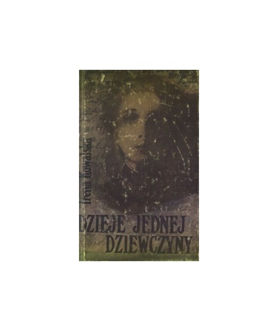 Dzieje jednej dziewczyny. Życie Wandy Bartoszewiczówny (1917-1943)