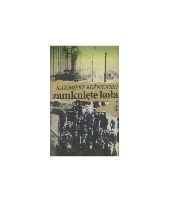Zamknięte koła. Wspomnienia z lat 1929-1945 t.1