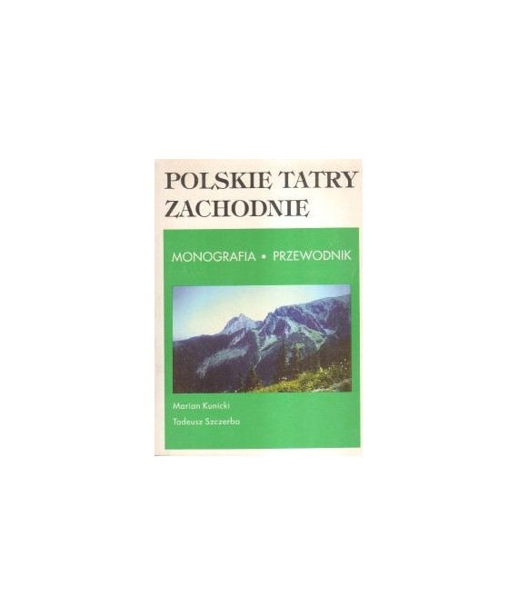 Polskie Tatry Zachodnie. Monografia. Przewodnik