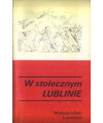 W stołecznym Lublinie