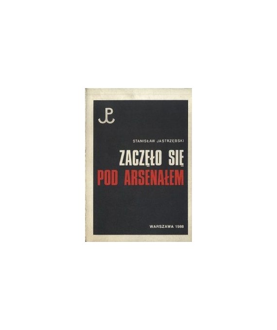 Zaczęło się pod Arsenałem