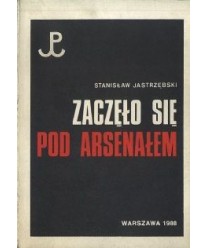 Zaczęło się pod Arsenałem