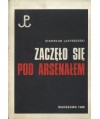 Zaczęło się pod Arsenałem
