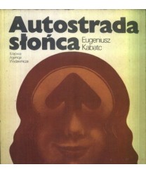 Autostrada słońca. Opowieść podróżnicza