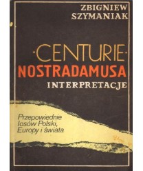 Centurie Nostradamusa. Interpretacje