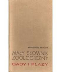 Mały słownik zoologiczny. Gady i płazy