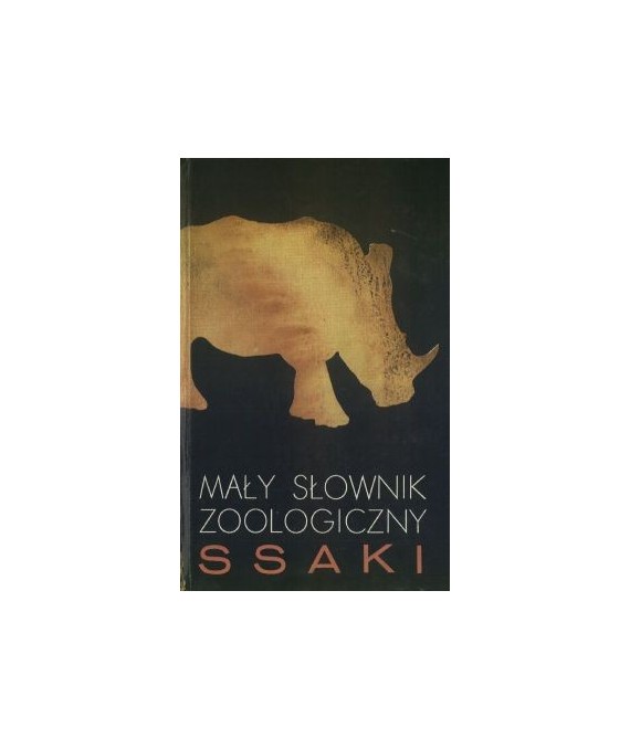 Mały słownik zoologiczny. Ssaki
