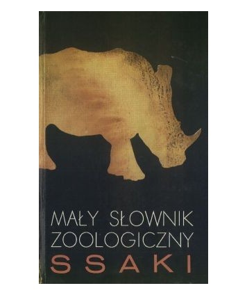 Mały słownik zoologiczny. Ssaki