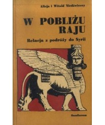 W pobliżu raju. Relacja z podróży do Syrii