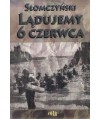 Lądujemy szóstego czerwca