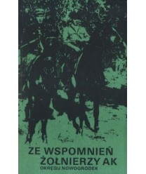 Ze wspomnień żołnierzy AK Okręgu Nowogródek