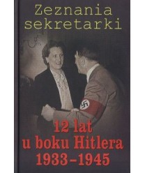 Zeznania sekretarki. 12 lat u boku Hitlera 1933-1945