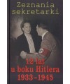 Zeznania sekretarki. 12 lat u boku Hitlera 1933-1945