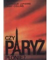 Czy Paryż płonie? Historia wyzwolenia Paryża