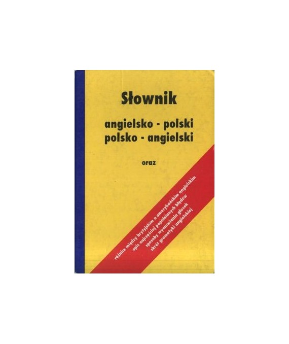 Słownik angielsko - polski, polsko - angielski oraz różnice między brytyjskim a amerykańskim angielskim, opis najczęściej...