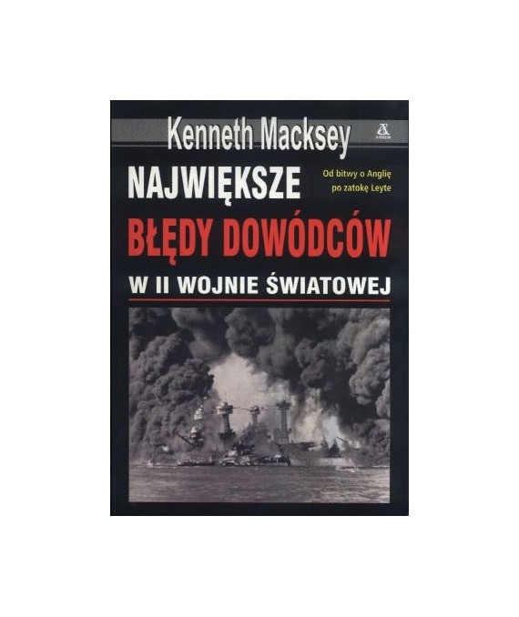 Największe błędy dowódców w II wojnie światowej