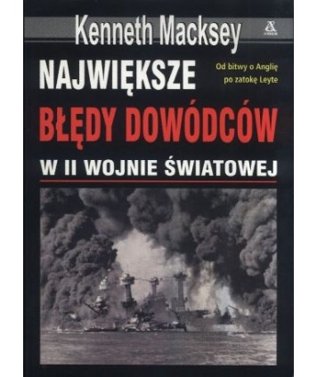 Największe błędy dowódców w II wojnie światowej