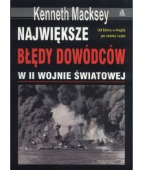 Największe błędy dowódców w II wojnie światowej