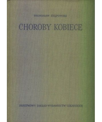 Choroby kobiece. Podręcznik dla studentów i lekarzy