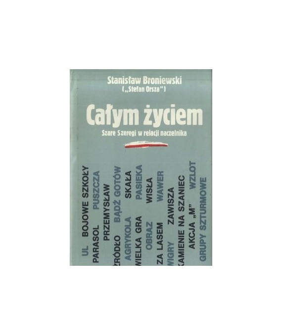 Całym życiem. Szare Szeregi w relacji naczelnika