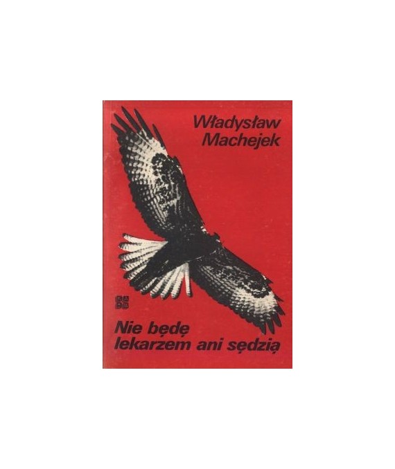 Nie będę lekarzem ani sędzią