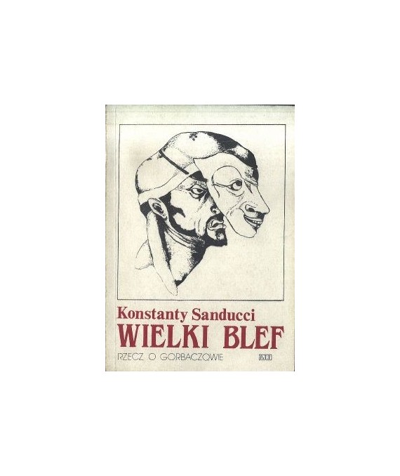 Wielki blef (rzecz o Gorbaczowie)