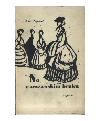 Na warszawskim bruku. Na pańskim dworze. Von Molken. Głód i miłość. Na warszawskim bruku