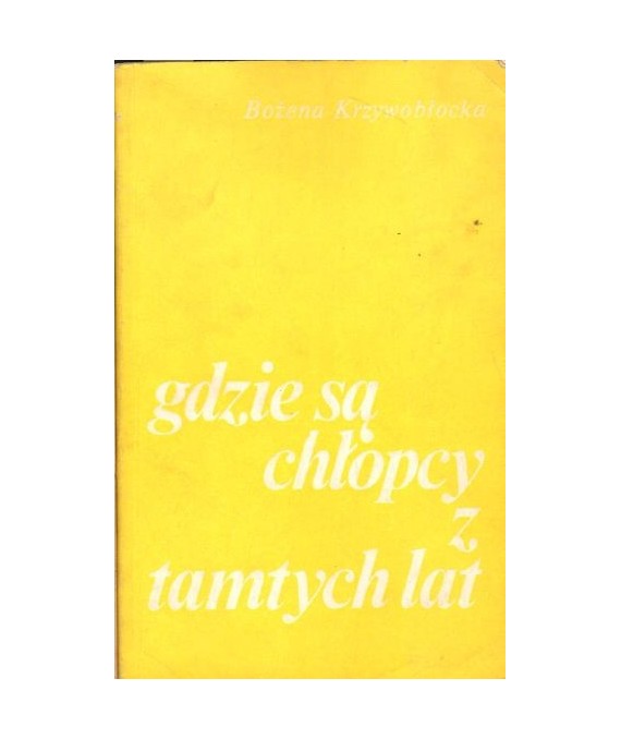Gdzie są chłopcy z tamtych lat?