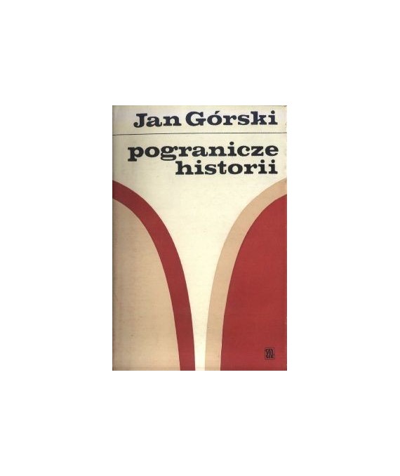 Pogranicze historii. Szkice i felietony