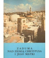 Zaduma nad ziemią Chrystusa i Jego Matki