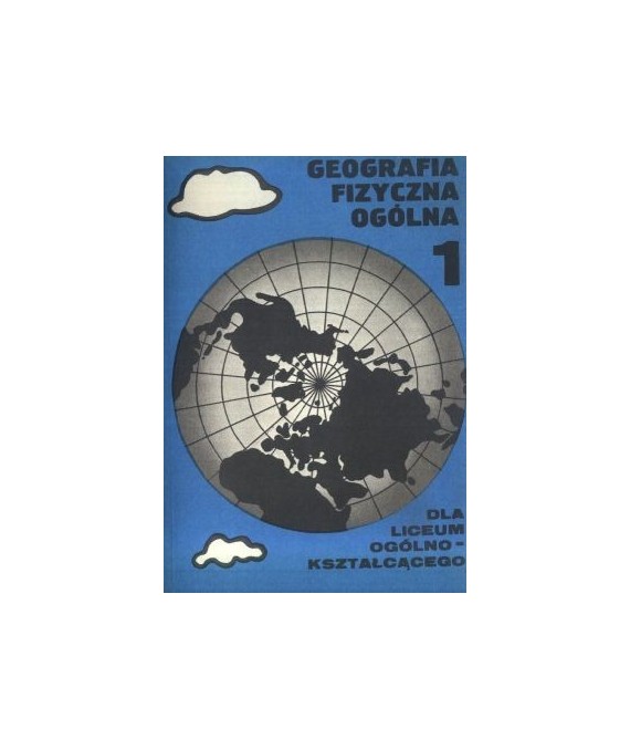 Geografia fizyczna ogólna dla klasy I liceum ogólnokształcacego