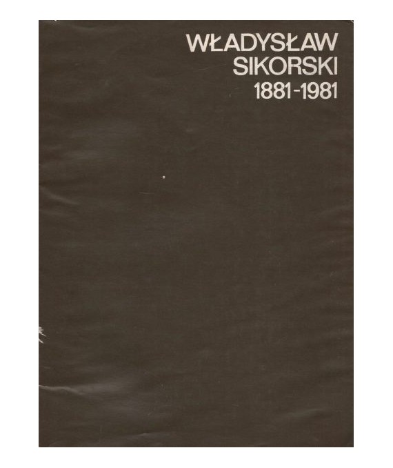 Władysław Sikorski 1881-1981