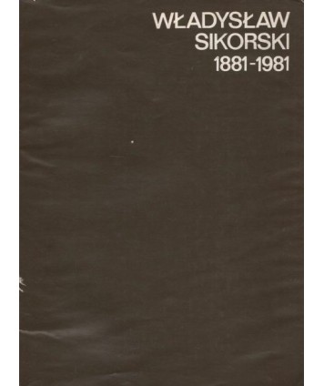 Władysław Sikorski 1881-1981
