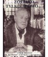 Zostało tylko słowo... Wybór tekstów o “Kulturze“ paryskiej i jej twórcach