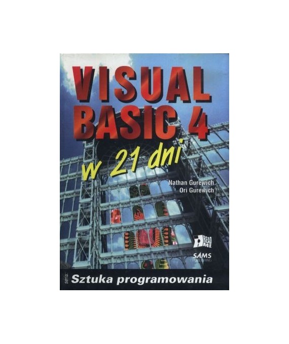 Visual Bacic 4 w 21 dni. Sztuka programowania