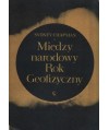 Międzynarodowy Rok Geofizyczny. O wkładzie polskich uczonych w osiągnięcia MRG