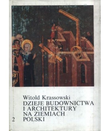 Dzieje budownictwa i architektury na ziemiach polskich t.2