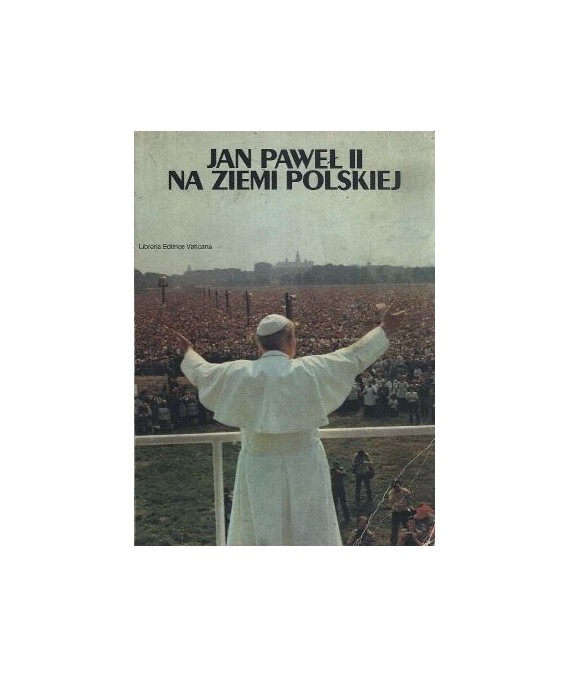 Jan Paweł II na Ziemi Polskiej