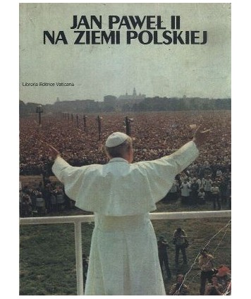 Jan Paweł II na Ziemi Polskiej