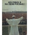 Jan Paweł II na Ziemi Polskiej