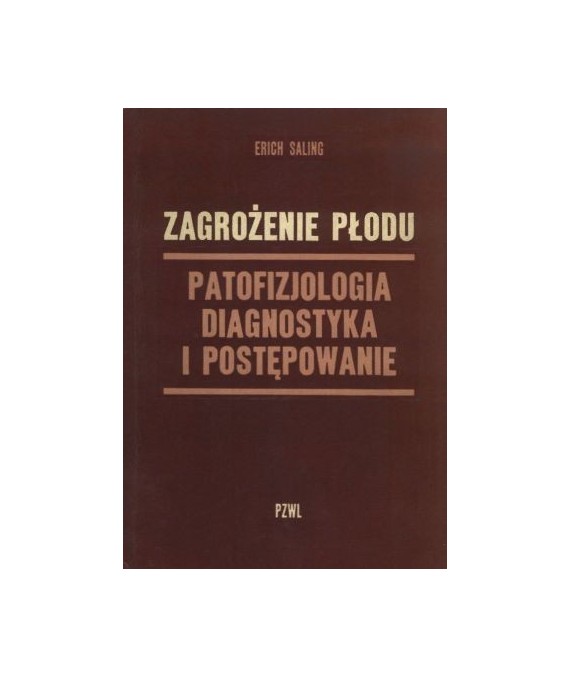 Zagrożenie płodu. Patofizjologia, diagnostyka i postępowanie. Zarys niektórych nowszych zagadnień