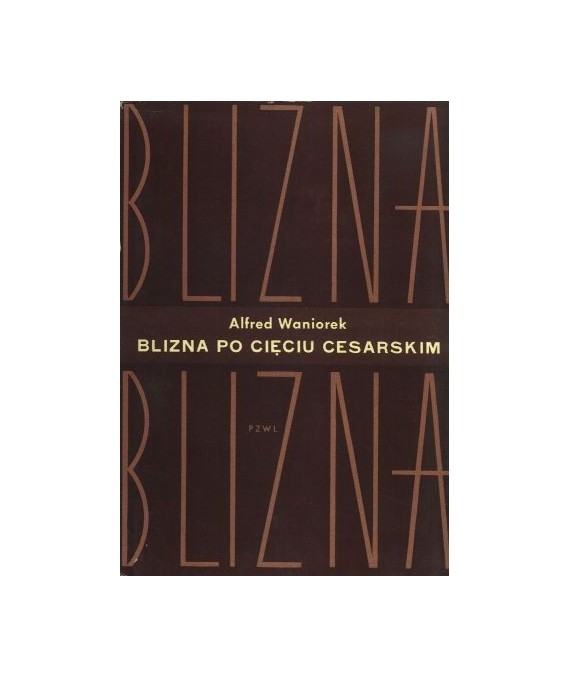 Blizna po cięciu cesarskim. Ocena z punktu widzenia techniki operacyjnej i przyszłości położniczej kobiety