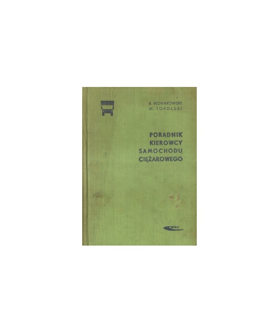 Poradnik kierowcy samochodu ciężarowego