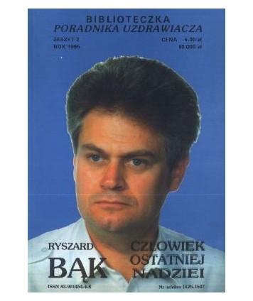 Ryszard Bąk człowiek ostatniej nadziei