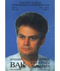 Ryszard Bąk człowiek ostatniej nadziei