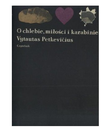 O chlebie, miłości i karabinie
