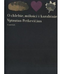 O chlebie, miłości i karabinie