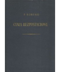 Ciała bezpostaciowe. Własności fizykochemiczne prostych i wielocząsteczkowych substancji bezpostaciowych