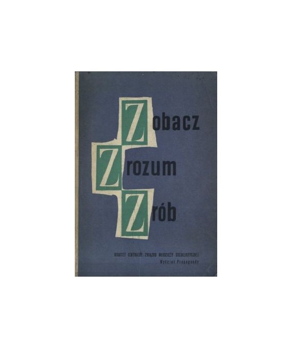 Zobacz, zrozum, zrób. Programy wieczorowych szkół aktywu Związku Młodzieży Socjalistycznej